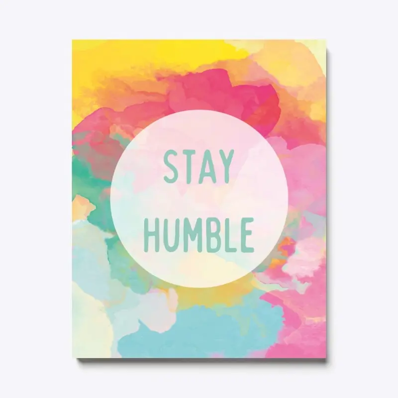 Stay Humble  Wall Art