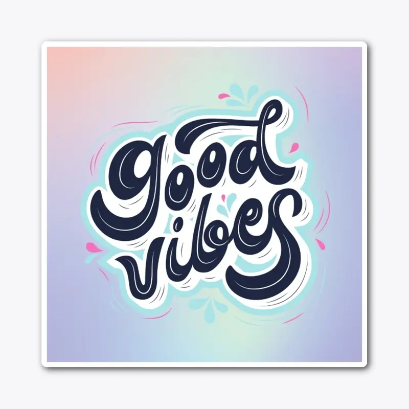 Good Vibes Sticker