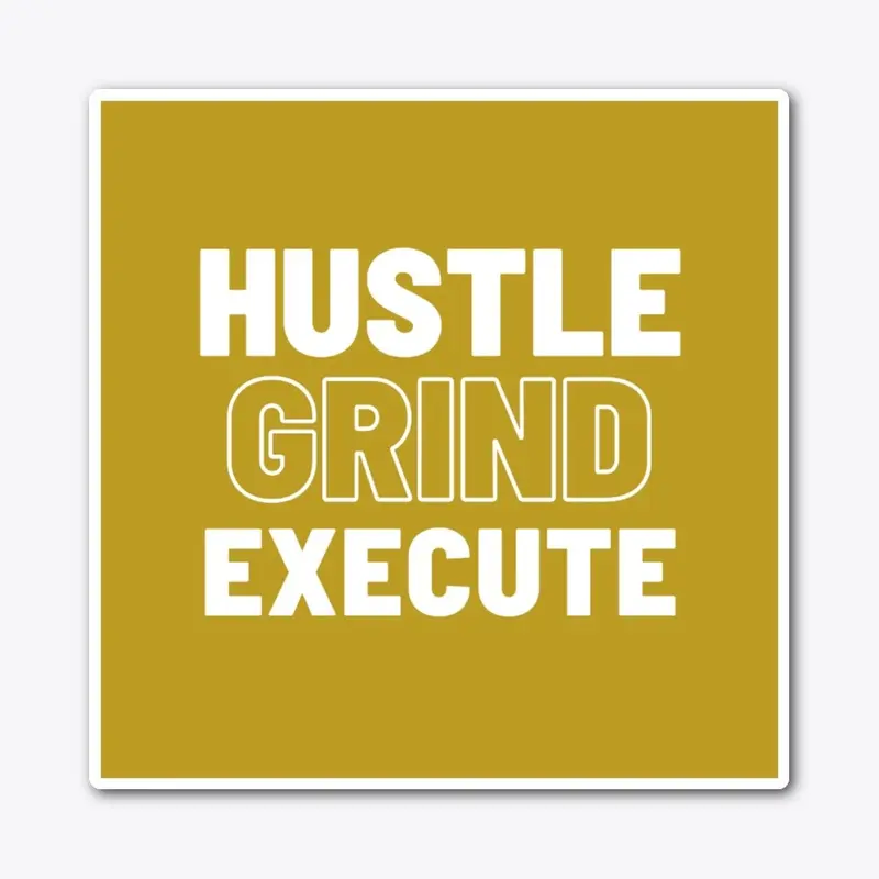 Hustle Grind Execute