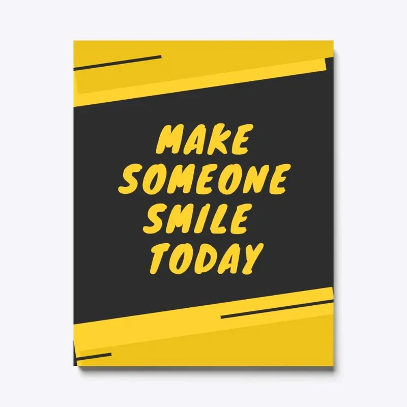 Make Someone Smile Today